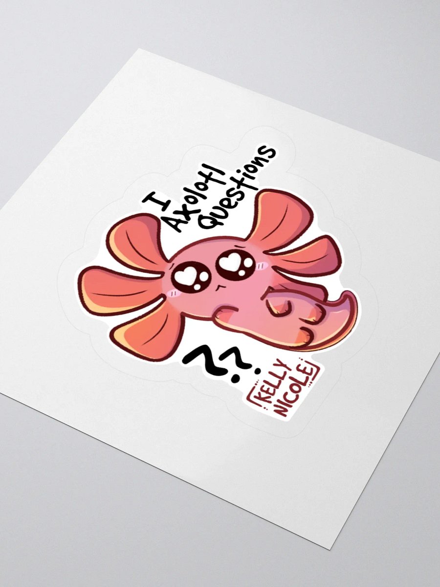 I Axolotl Questions Sticker product image (9)