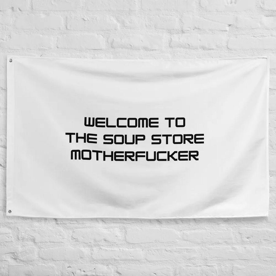 Welcome To The Soup Store Flag product image (10)