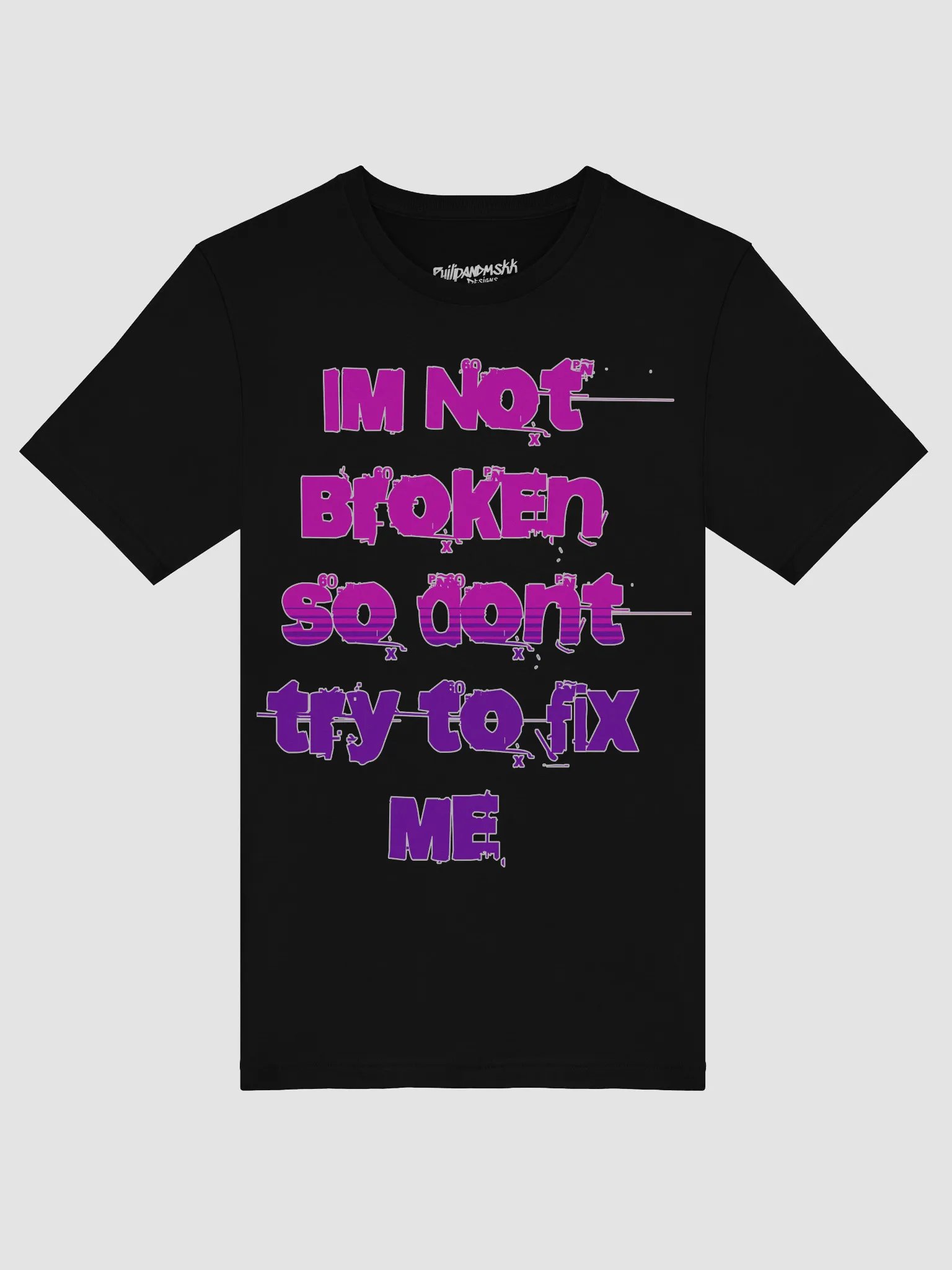 Im Not Broken Designs T-Shirt product image (31)