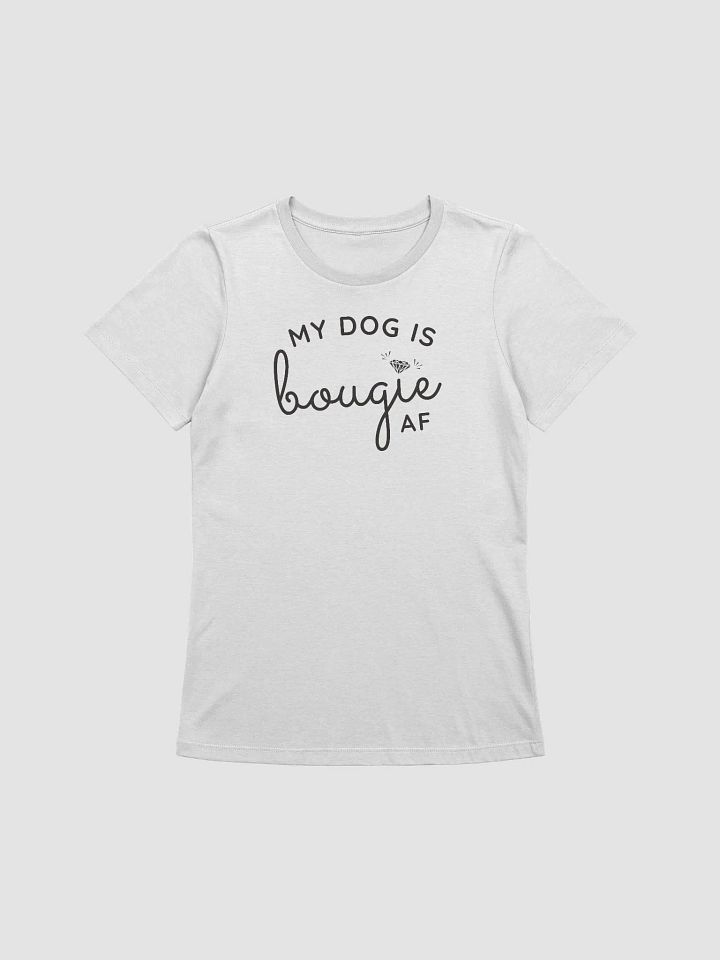 My Dog Is Bougie AF - Black Text product image (1)