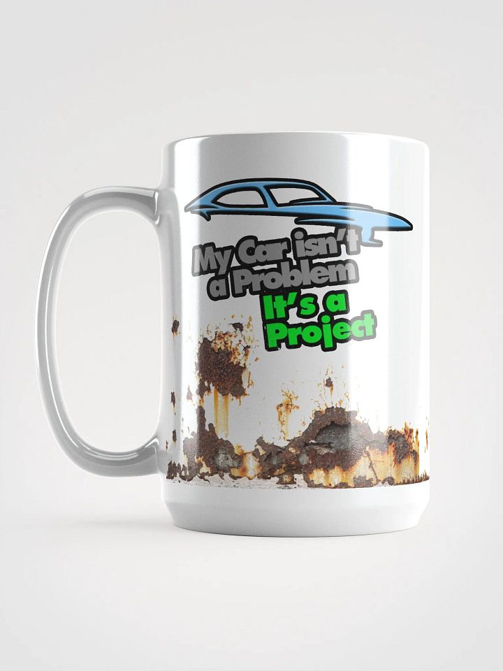 Rusty My Car Isn't a Problem, It's a Project Autorestomod Mug product image (1)