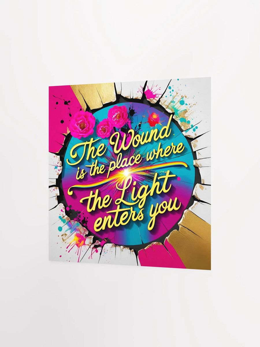 The wound is the place where the Light enters you - Enhanced Matte Paper Poster product image (9)