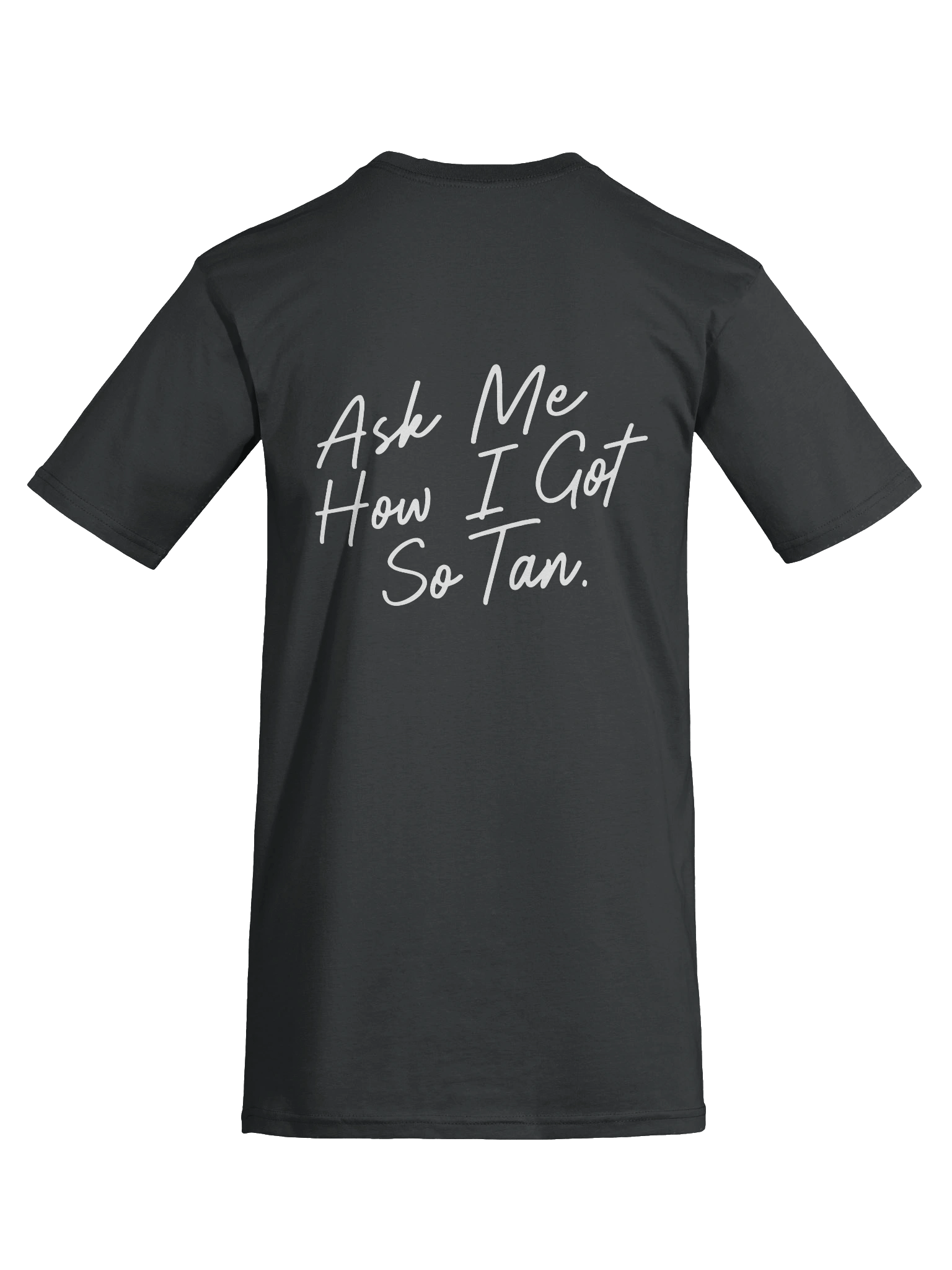 "Ask Me How I Got So Tan" Black Tee product image (9)