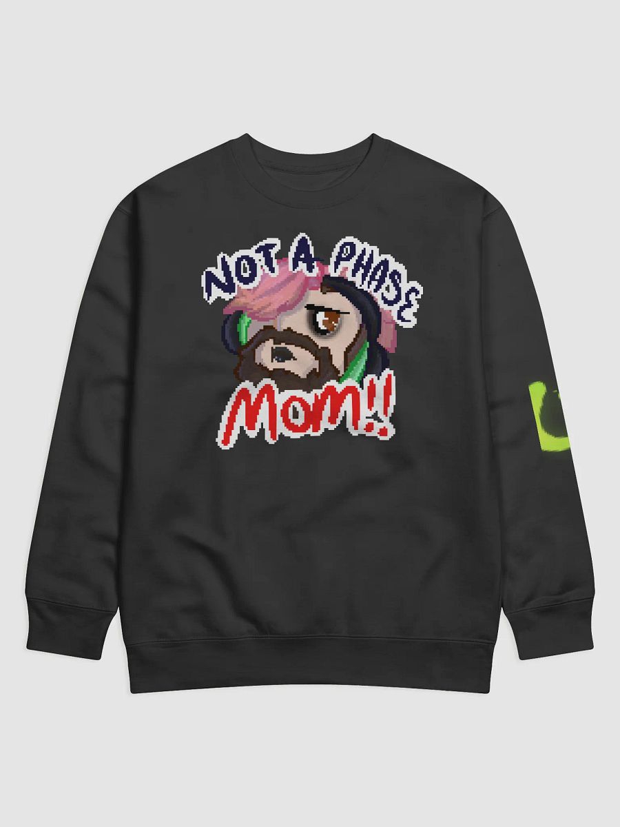 Not A Phase Mom Sweater - By TabyCrazyKat product image (1)