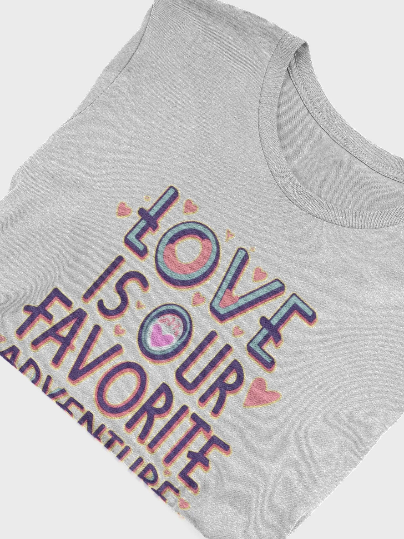 Love is our favorite adventure always T-shirt - Ver 2 product image (6)