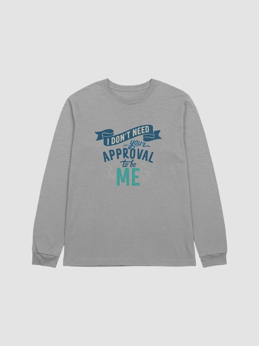 Don't Need Your Approval Long Sleeve Tee product image (1)