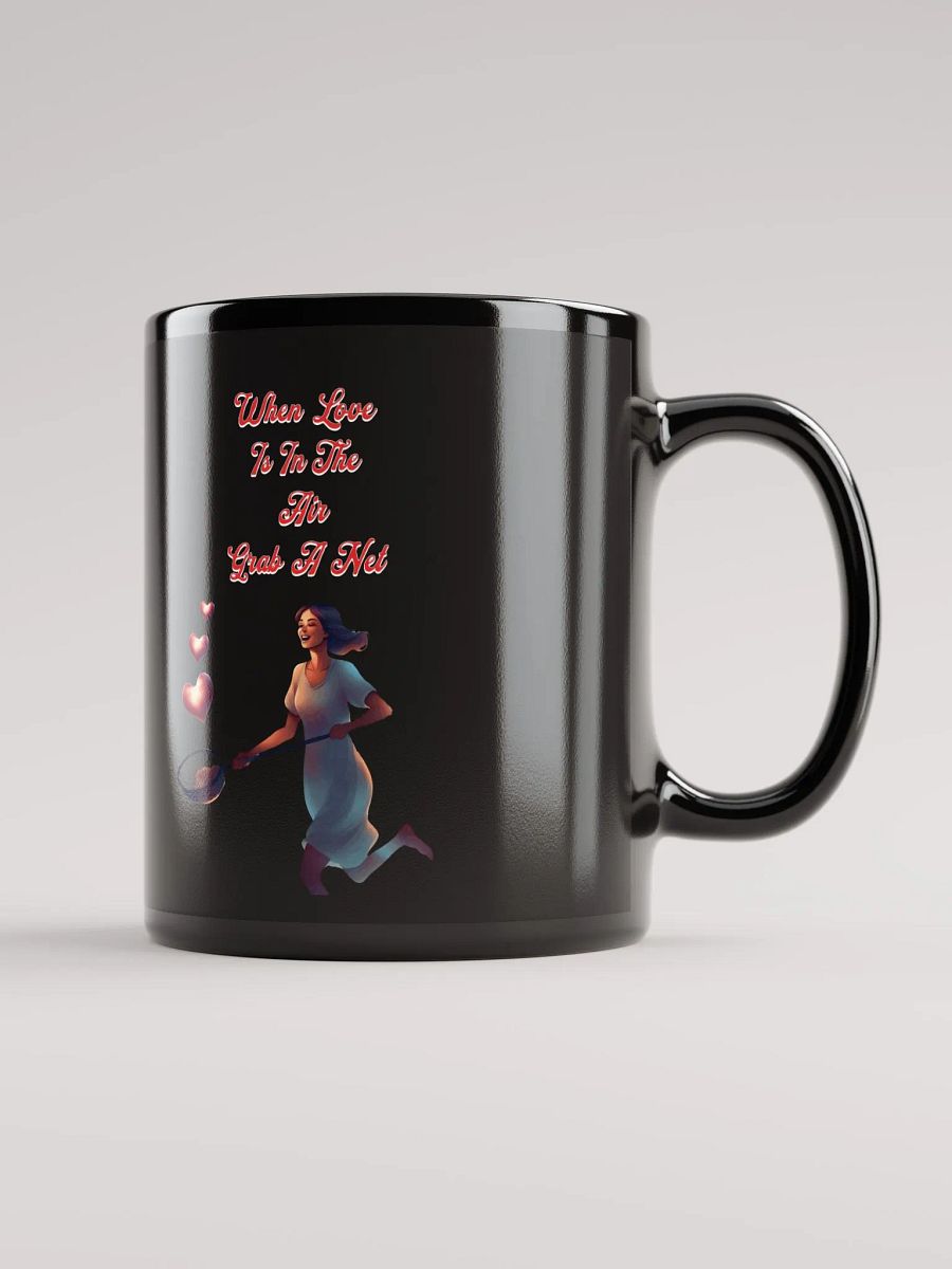 When Love Is In The Air, Grab A Net, Valentine's Day Gift Black Mug product image (3)