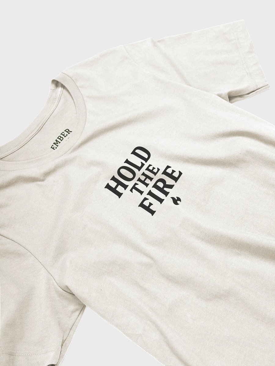 Hold The Fire Tee product image (3)