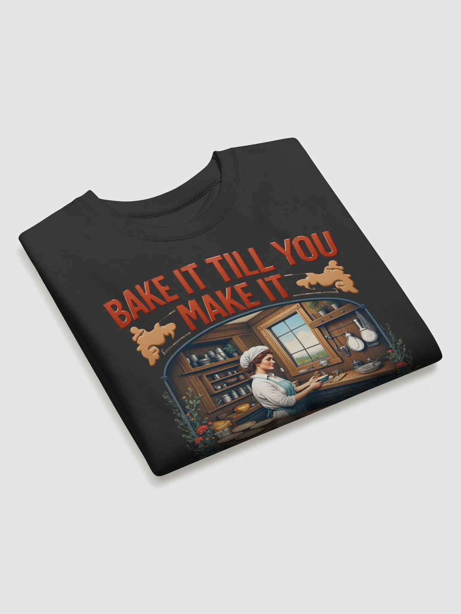 Bake It Till You Make It Chef Sweatshirt product image (26)
