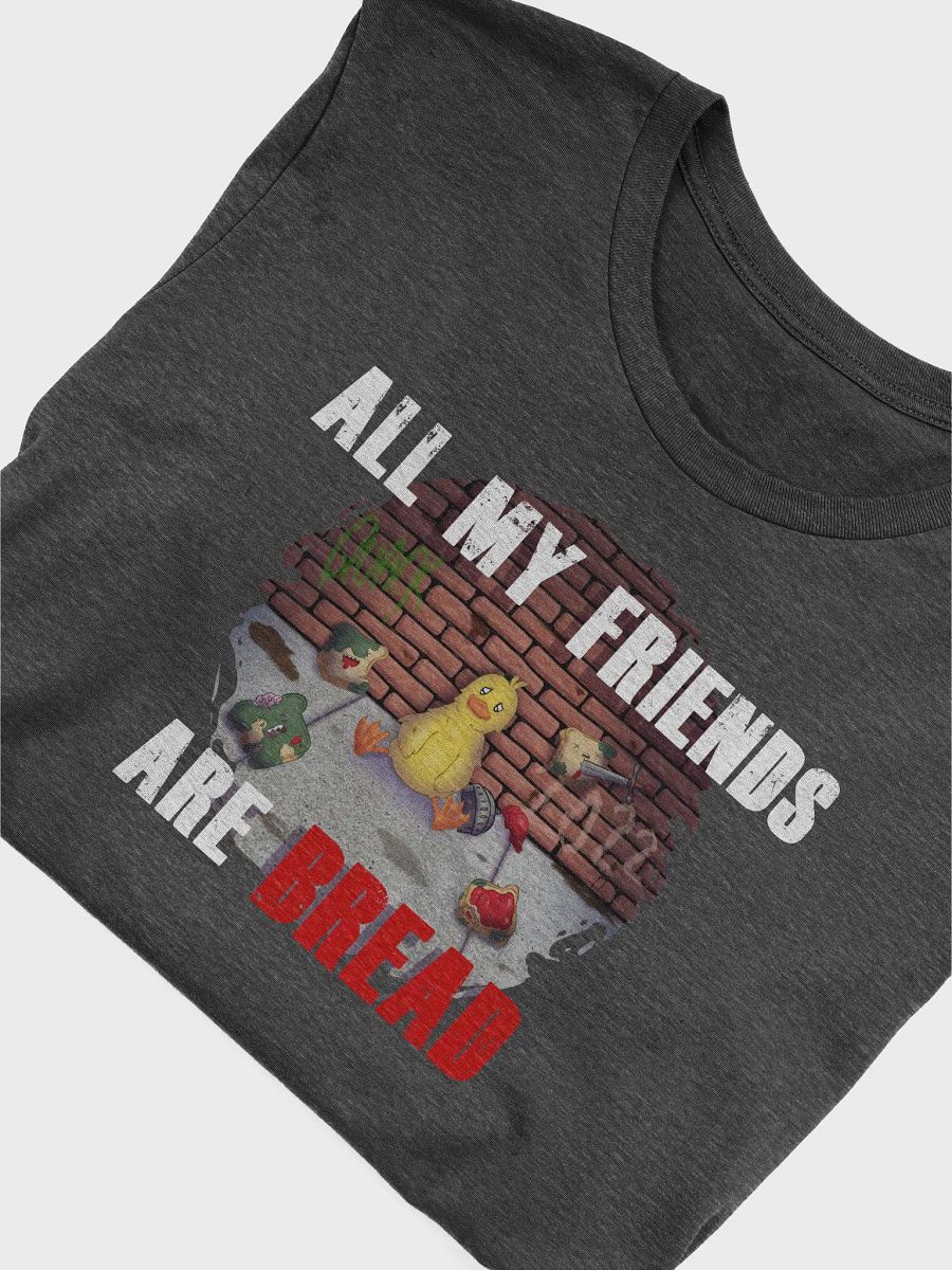 All my friends are bread Shirt product image (4)