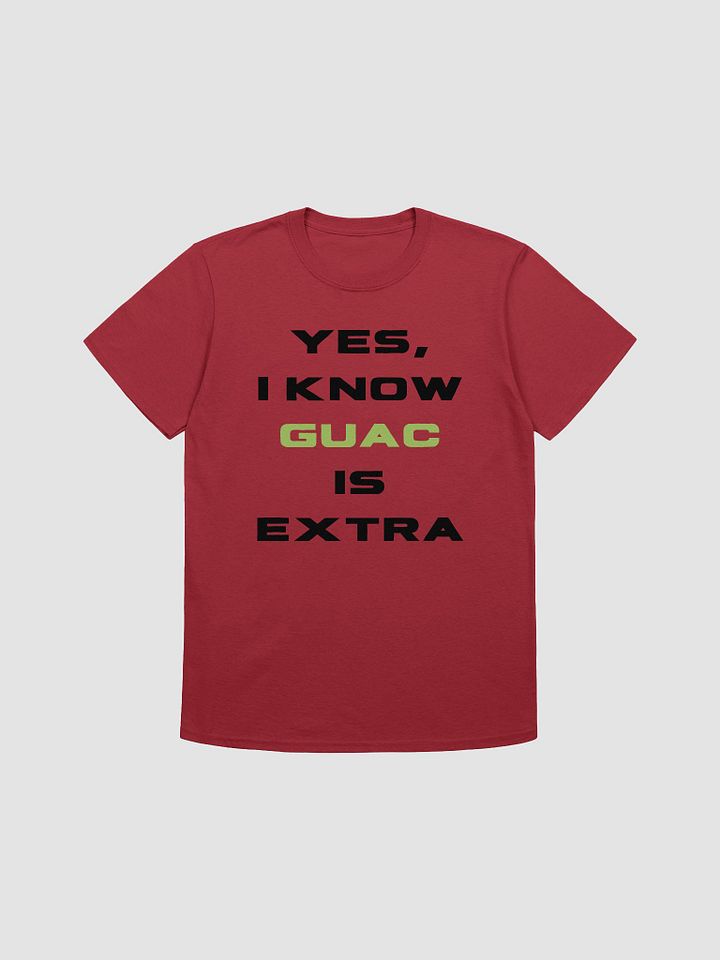 Yes I Know Guac Is Extra Unisex T-Shirt V1 product image (1)