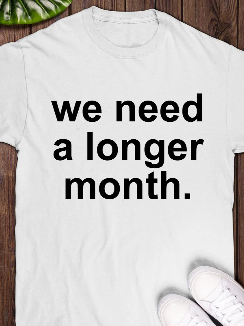 We Need A Longer Month T-Shirt product image (1)