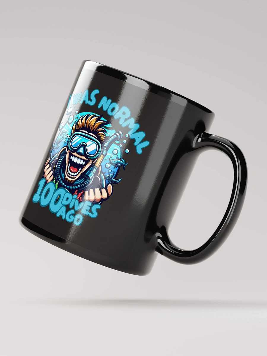 I was normal 100 dives ago Mug product image (2)