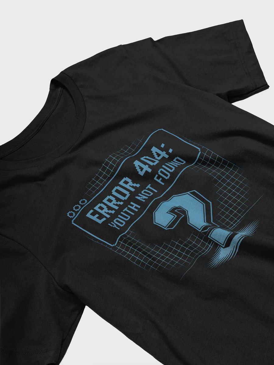 Error 404 Youth Not Found T-Shirt | Funny Aging Tee product image (13)