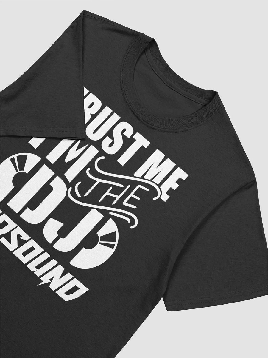 DJ T-Shirt With Graphic Rapper Merch Band Merch Music Merch By DJ GodSound "TRUST ME I'M THE DJ" Slogan UNISEX T-Shirt product image (3)