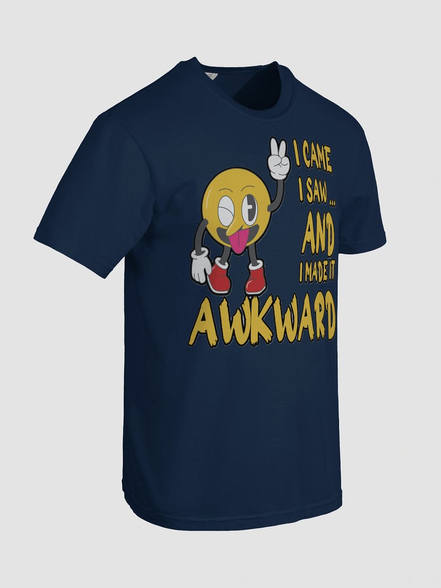 I CAME, I SAW... AND I MADE IT AWKWARD product image (103)