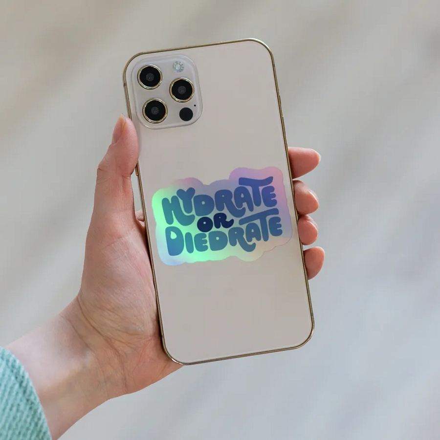 Hydrate or Die-drate Holographic Sticker product image (3)
