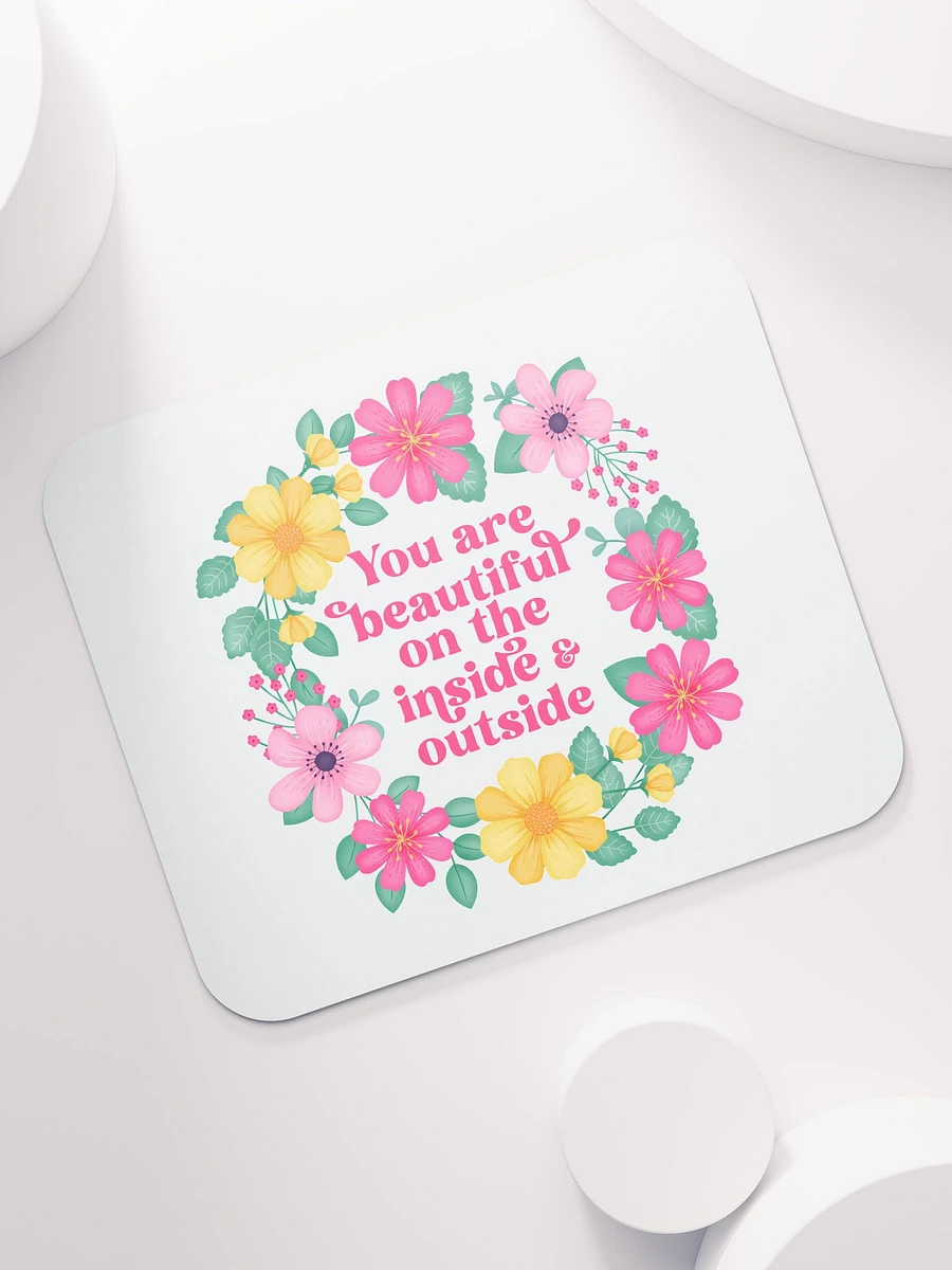 You are beautiful on the inside & outside - Mouse Pad White product image (7)