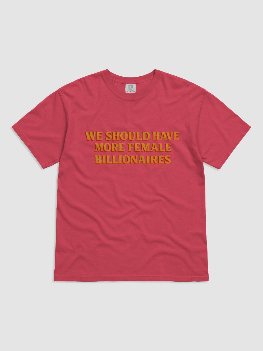 WE SHOULD HAVE MORE FEMALE BILLIONAIRES product image (2)