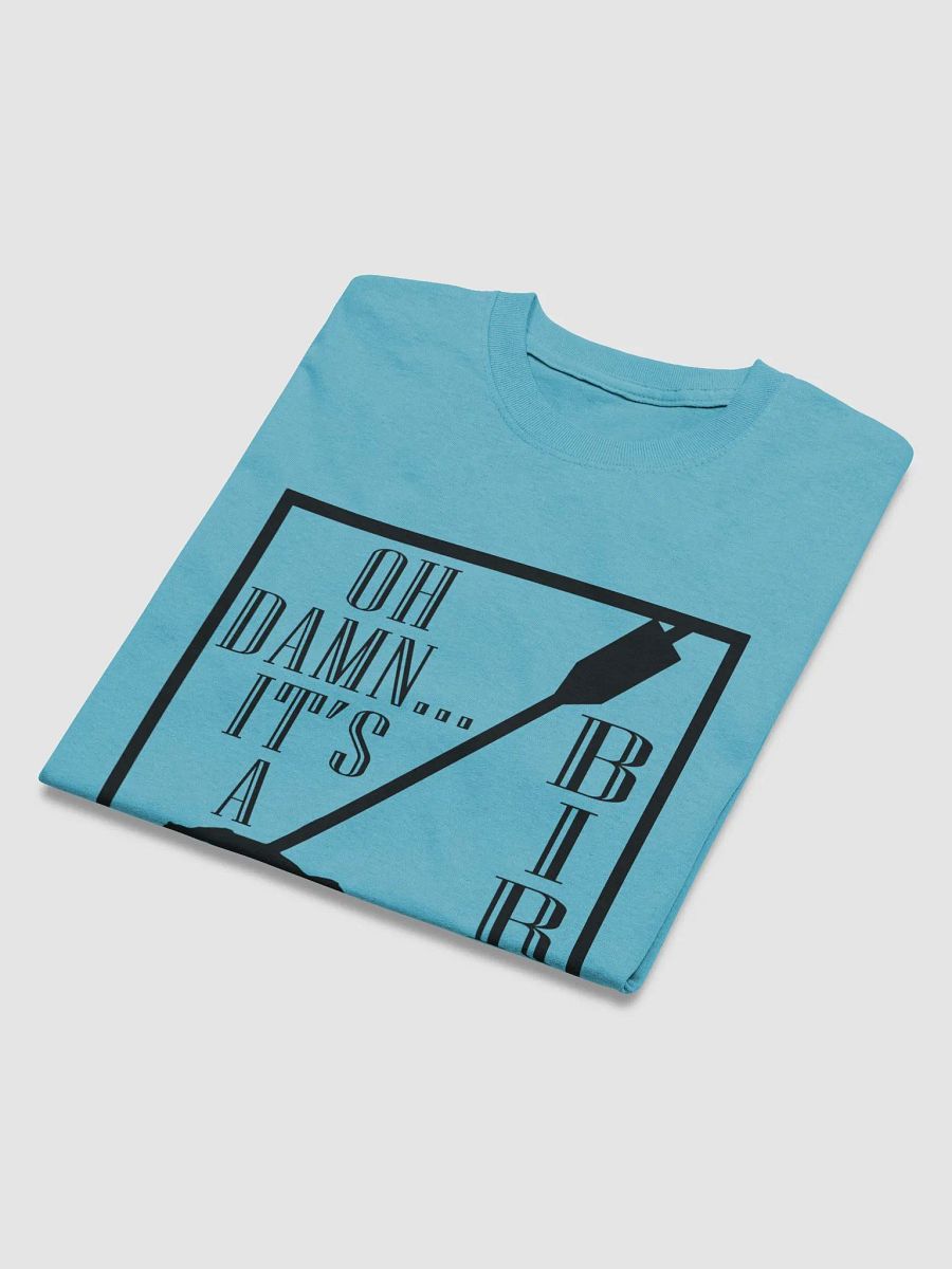 It's a BIRD! T-Shirt product image (26)