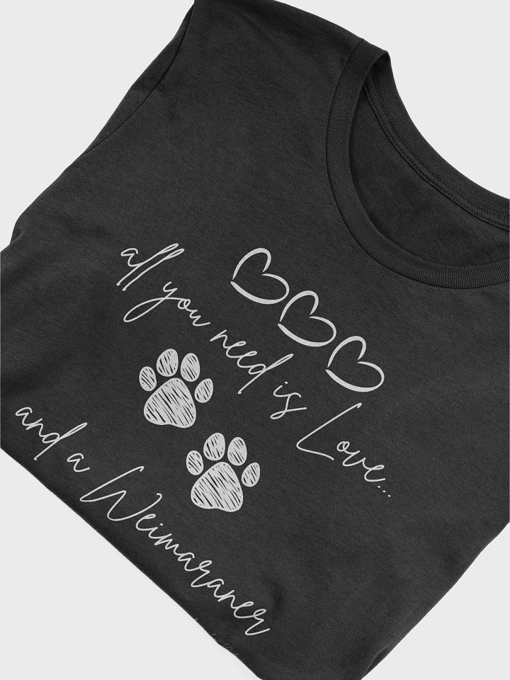 All You Need is Love and a Weimaraner - Bella+Canvas Supersoft T-shirt product image (2)