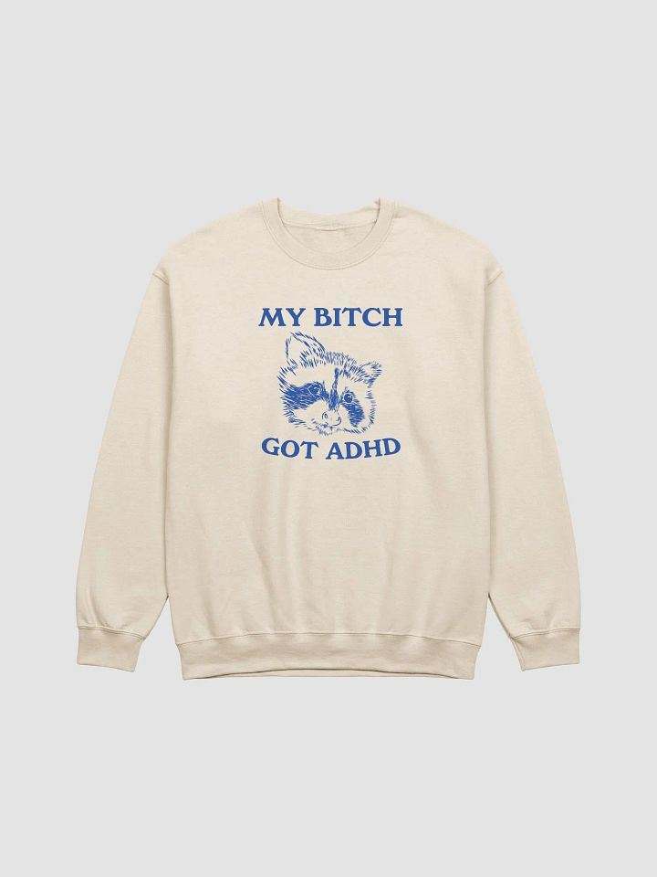 My bitch got ADHD product image (1)