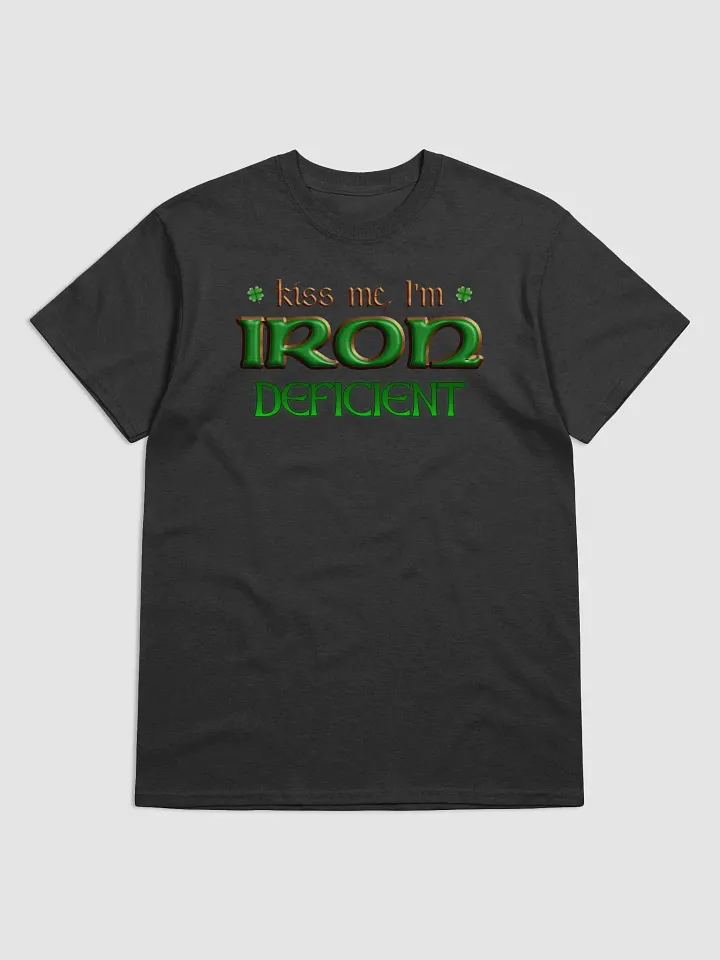 Kiss Me, I'm Iron Deficient T-shirt product image (1)