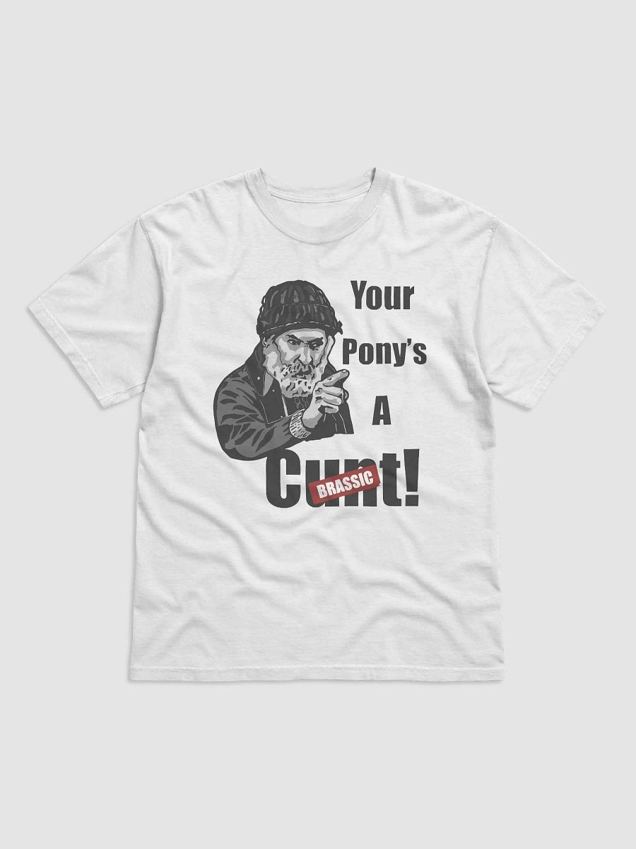 Brassic Farmer Jim Rant Your Pony’s A Cunt Shirt product image (2)