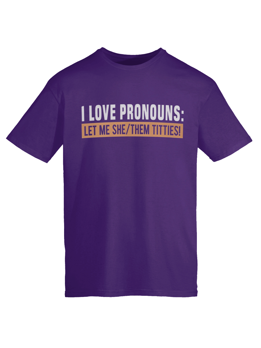 I Love Pronouns Let Me She Them Titties Shirt product image (6)
