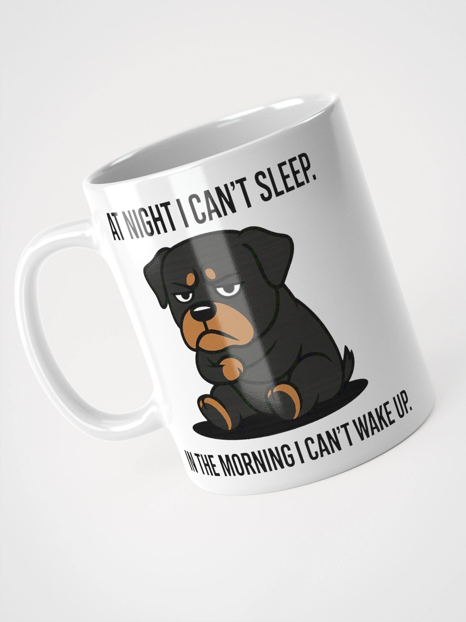 "AT NIGHT I CAN’T SLEEP. IN THE MORNING I CAN’T WAKE UP. Mug product image (3)