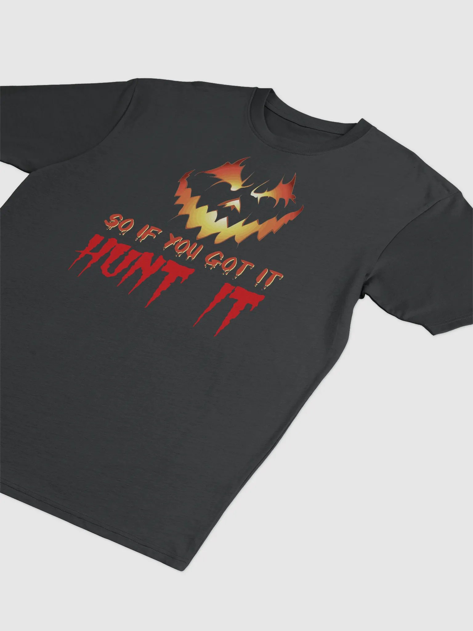 So If You Got It, Hunt It T-Shirt | Funny Halloween Costume Tee | Spooky Halloween Party Shirt product image (3)