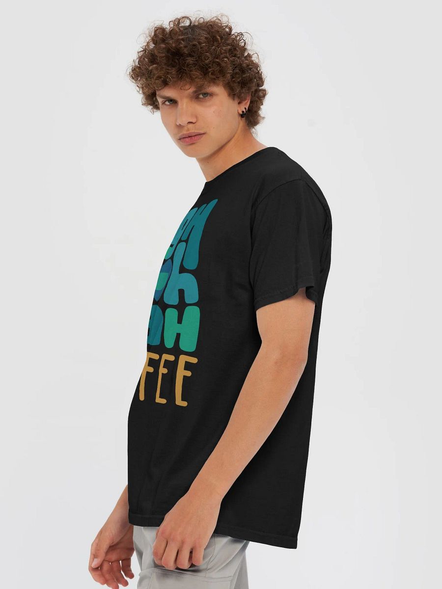 Blah, Blah, Blah, Coffee Tee Shirt product image (5)