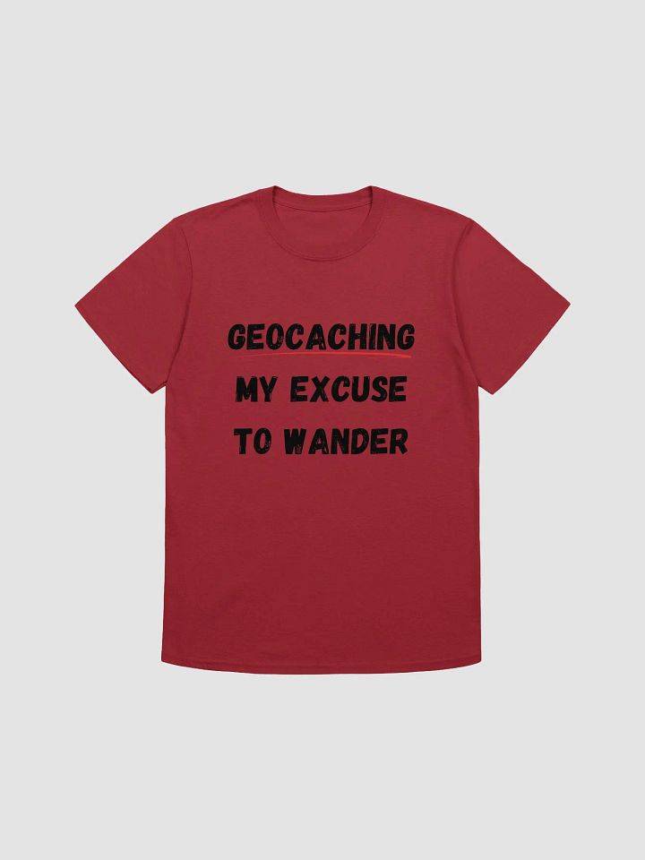 Geocaching: My excuse to wander - Perfect for Wanderlust Geocachers T-Shirt product image (3)