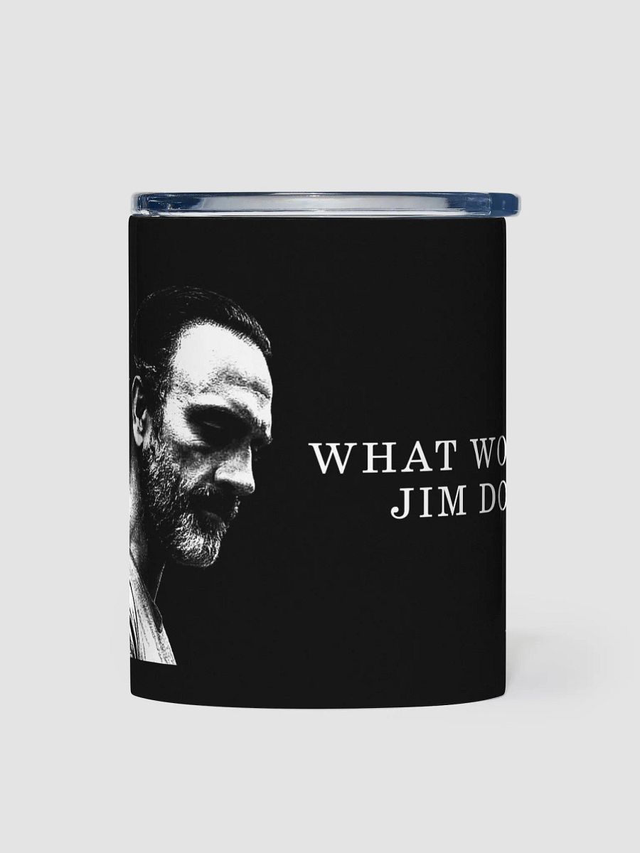 What Would Jim Do Stainless Steel Tumbler product image (2)