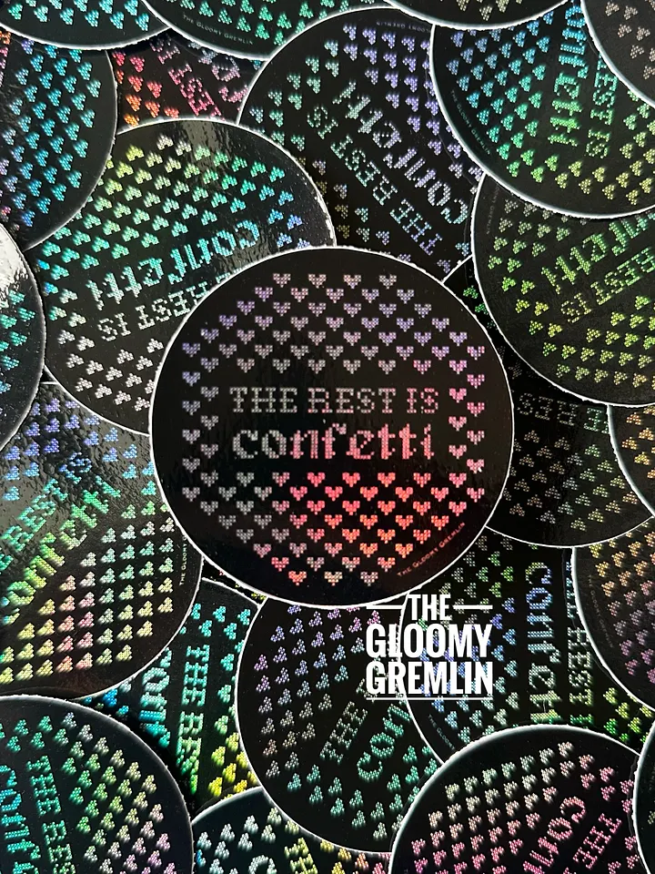 The Rest is Confetti - 2.5" Sticker product image (1)