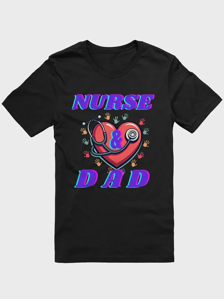 Nurse & Dad, stethoscope, Heart T-Shirt product image (1)