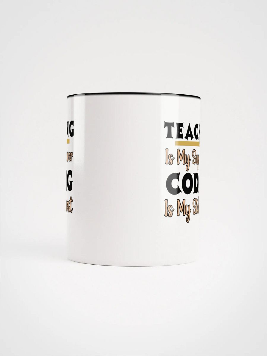 Teaching is My Superpower, Coding is My Side Quest Ceramic Mug. product image (5)