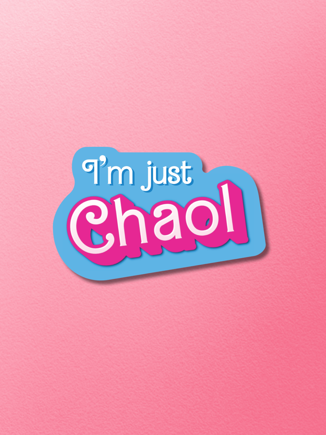 I'm Just Chaol Sticker (2