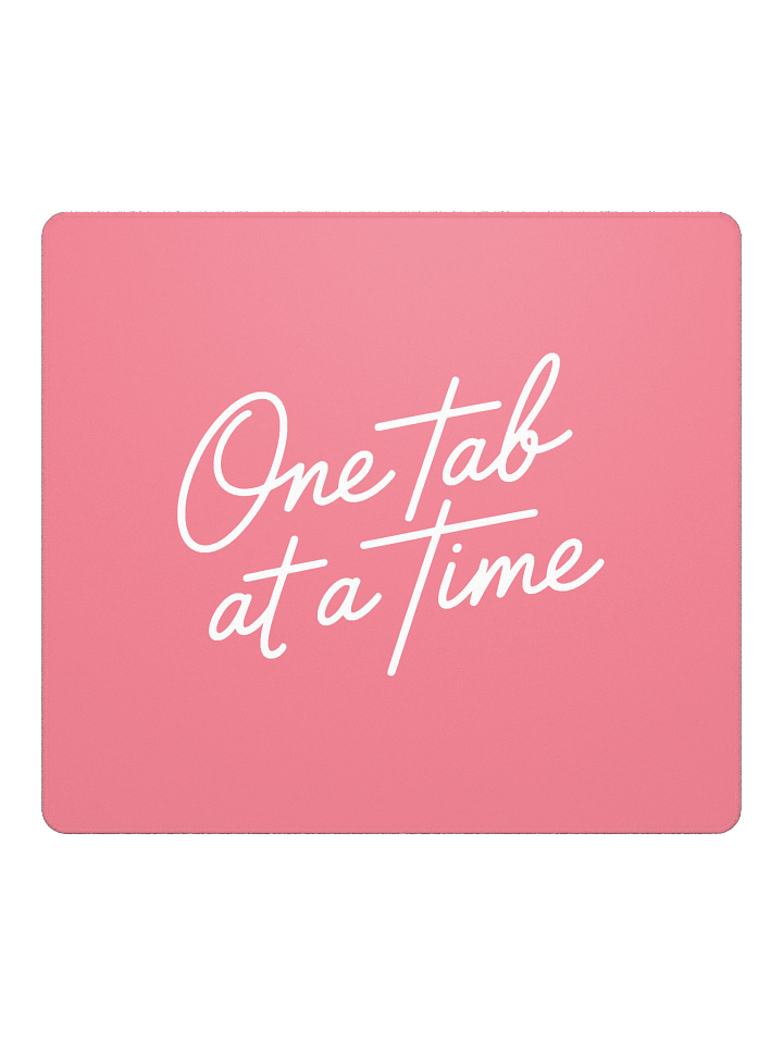 'One Tab at a Time' Mouse Pad product image (2)