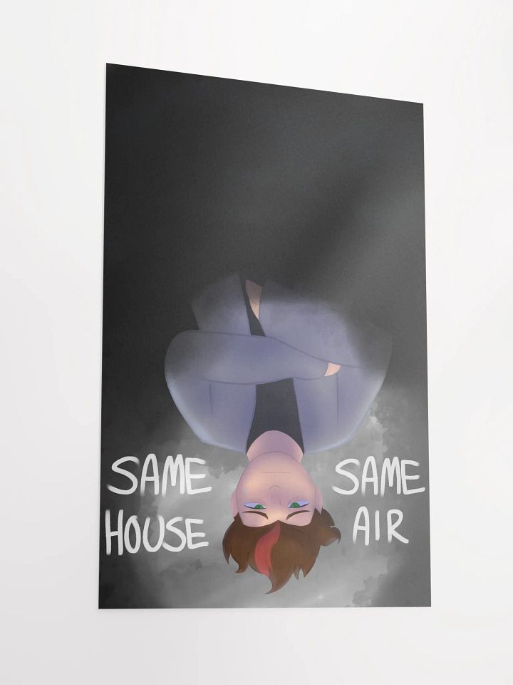 THE FIVE STAGES OF GRIEF BUT YOU'RE STILL ALIVE: Same House, Same Air Oil Painted Poster product image (3)