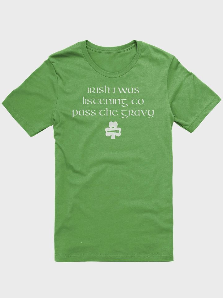 Irish I Was Listening to PTG Shirt product image (1)