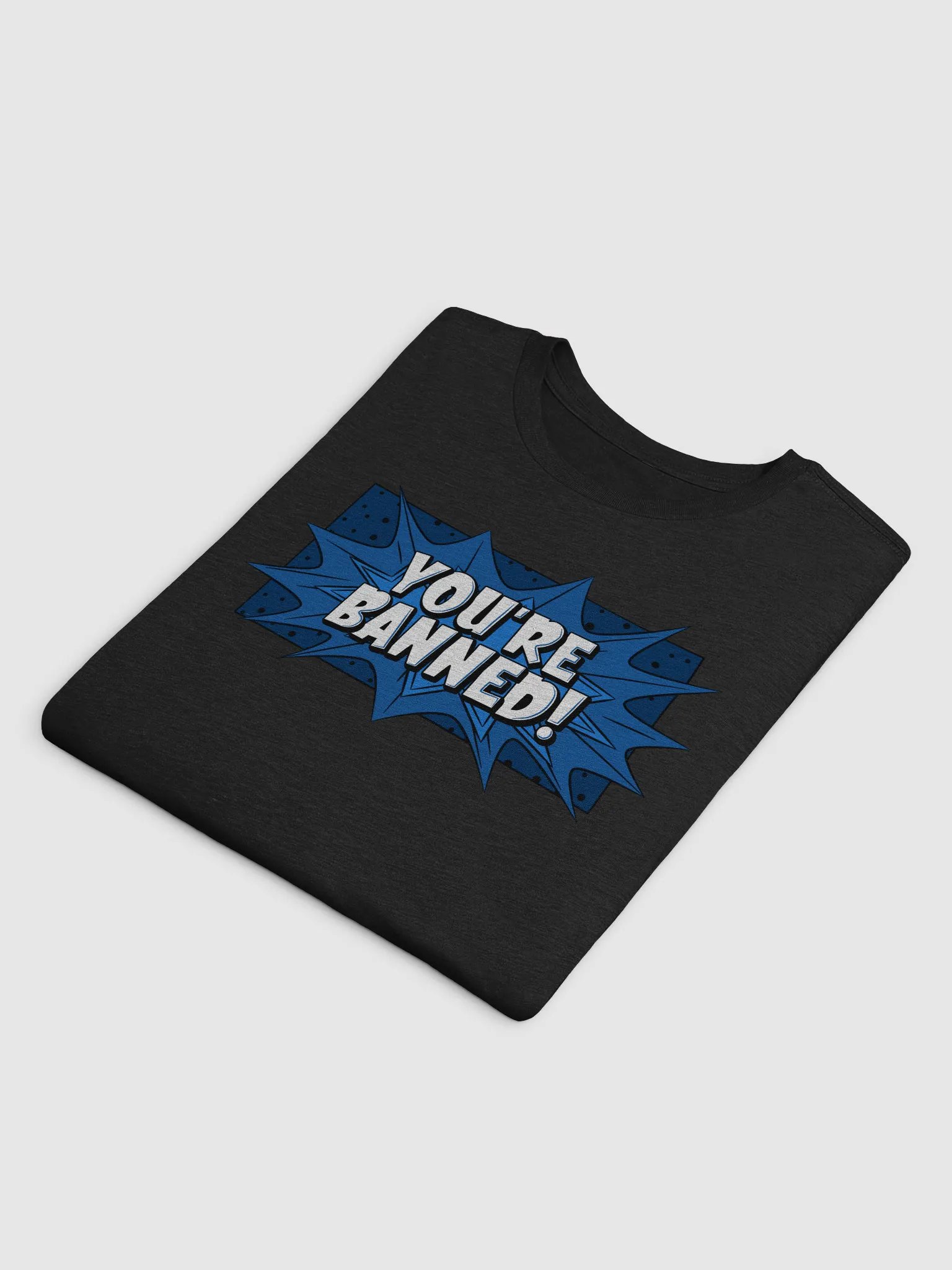 YOU'RE BANNED T-Shirt product image (4)