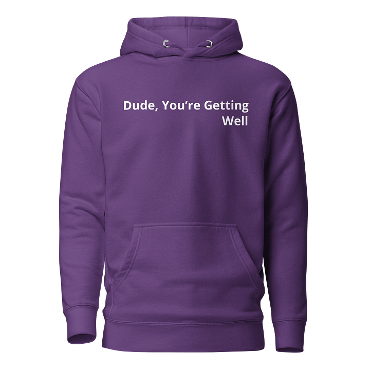 Dude You’re Getting Well product image (1)