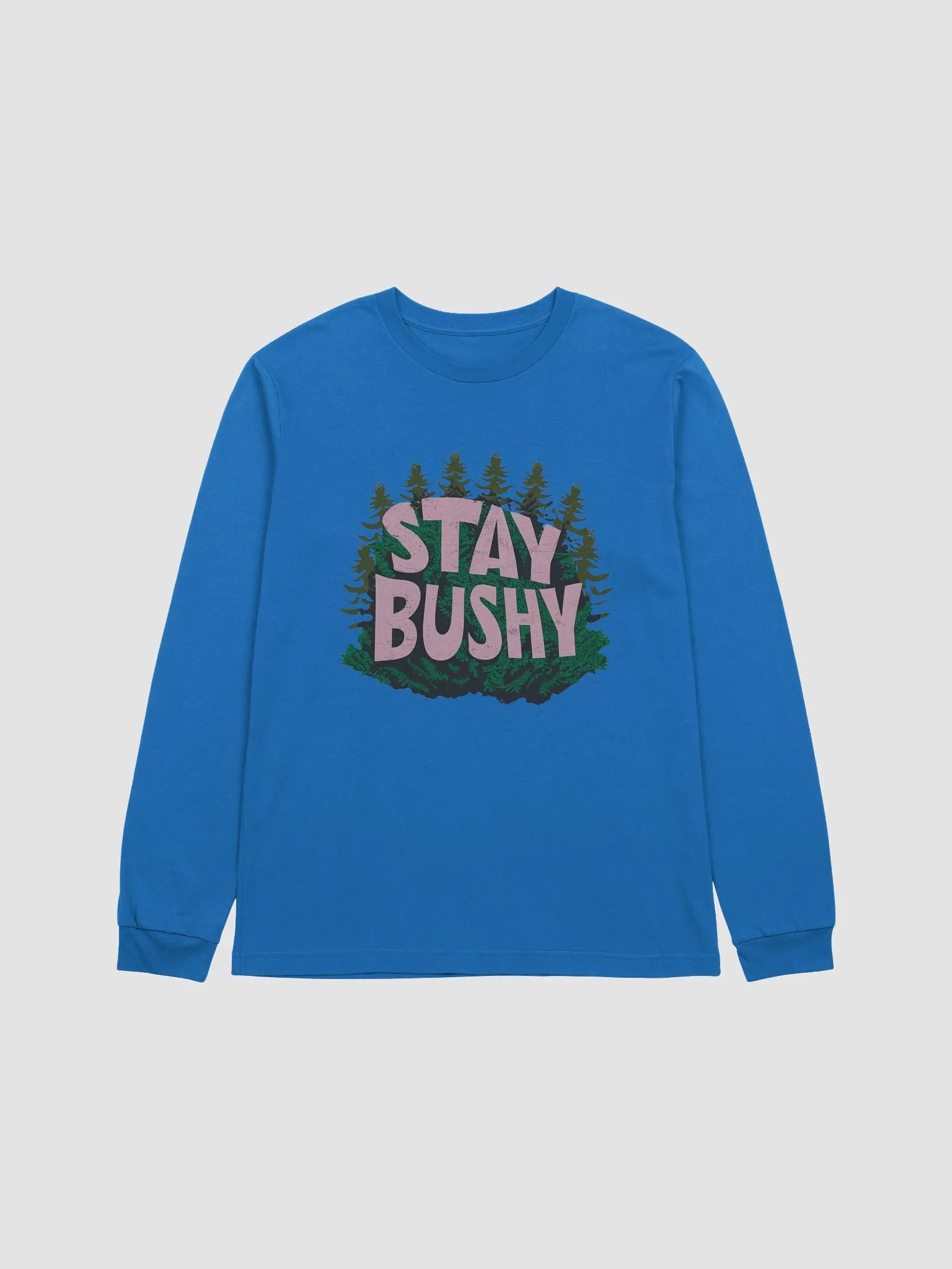 Stay Bushy Long Sleeve product image (1)