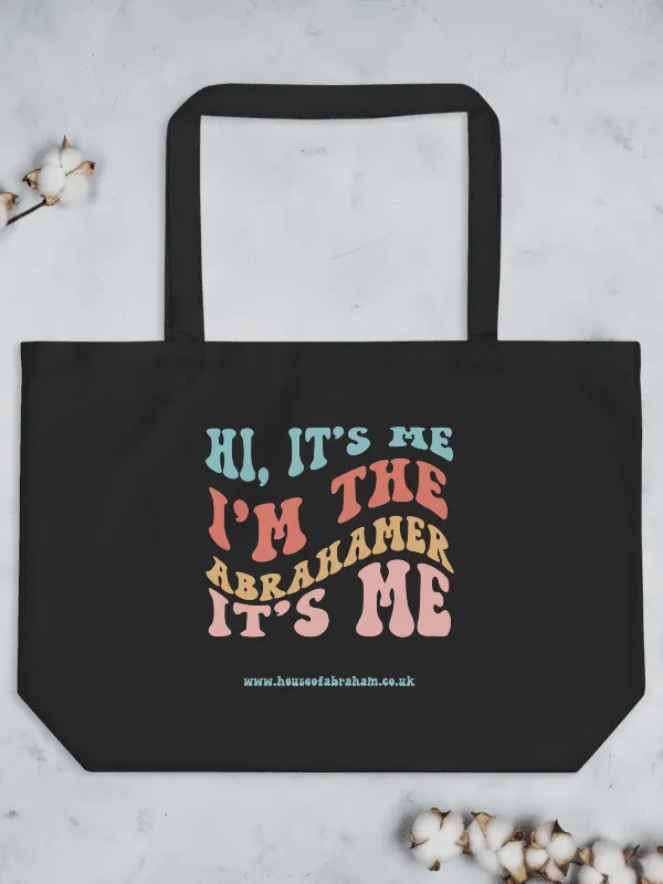 Hi, It's Me, I'm The Abrahamer, It's Me - Organic Tote Bag product image (3)