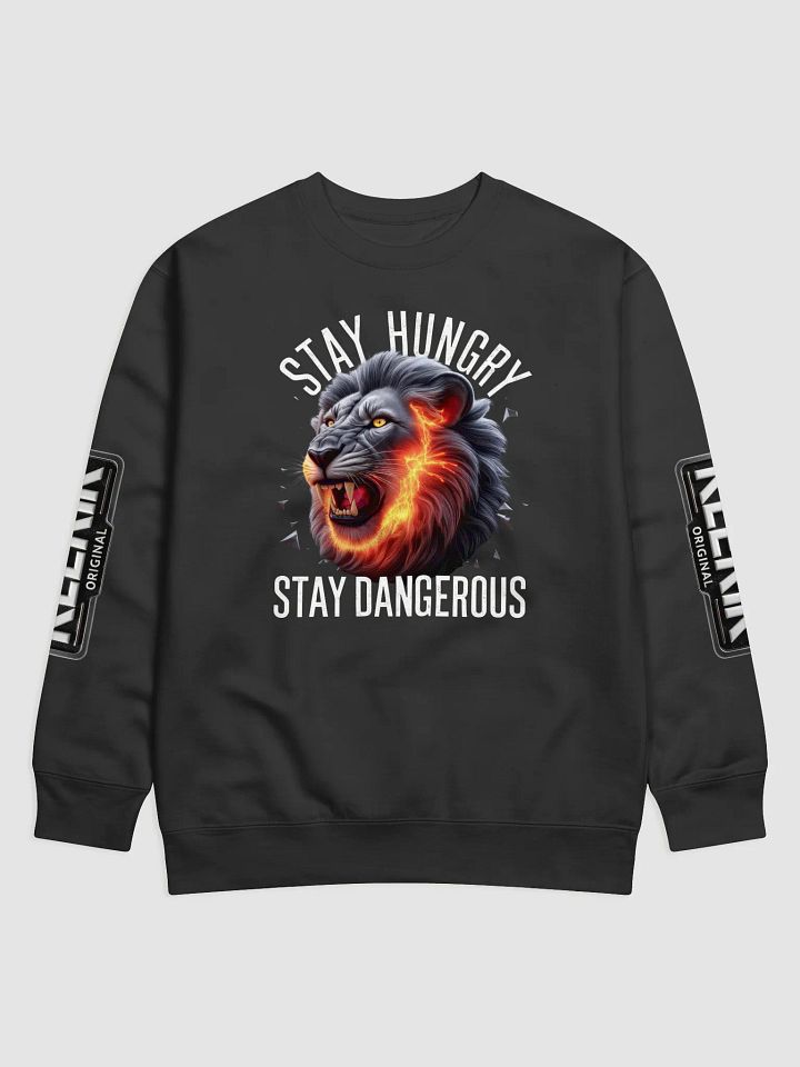Warrior Spirit quote - Stay Hungry Stay Dangerous Sweatshirt product image (7)