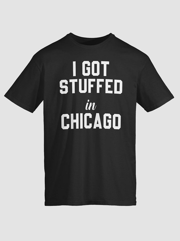 I Got Stuffed In Chicago Shirt product image (2)