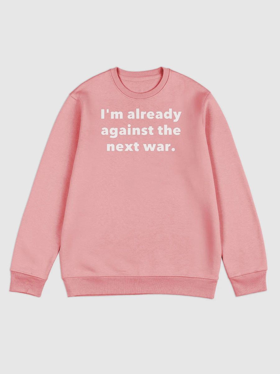 I'm already against the next war. product image (1)