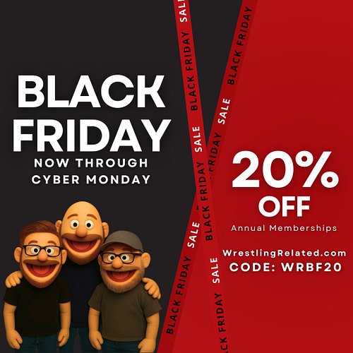 Black Friday is here.

Save an extra 20% on your first year of any annual membership at https://WrestlingRelated.com

Use cod...