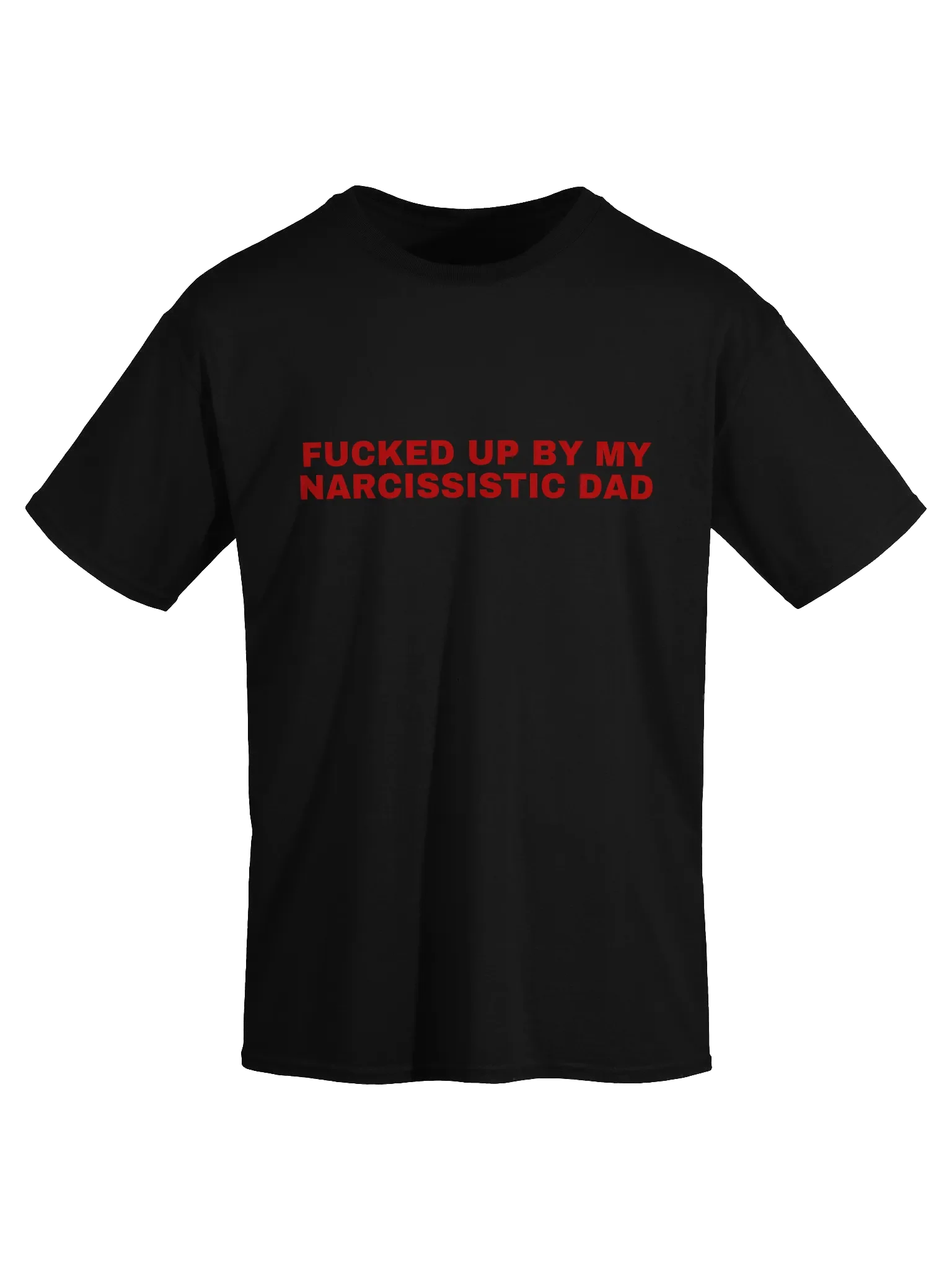 Fucked Up By My Narcissistic Dad T-Shirt product image (1)
